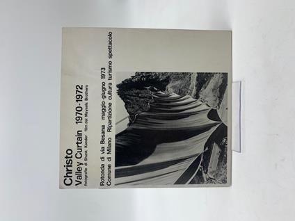 Christo. Valley Curtain 1970-1972. Rotonda di via Besana, Milano, maggio-giugno 1973 - copertina