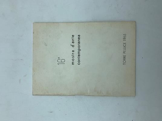 Sedicesima mostra d'arte contemporanea. Torre Pellice 1965 - copertina