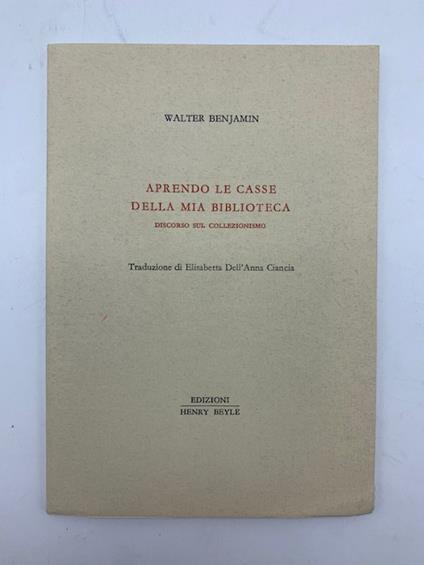 Aprendo le casse della mia biblioteca. Discorso sul collezionismo - Walter Benjamin - copertina