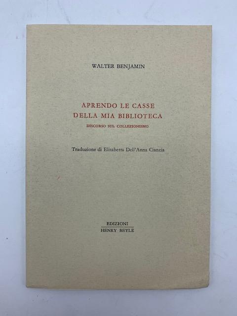 Aprendo le casse della mia biblioteca. Discorso sul collezionismo - Walter Benjamin - copertina
