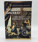 Il museo immaginato. Il viaggio di uno spirito libero tra i capolavori dell'arte