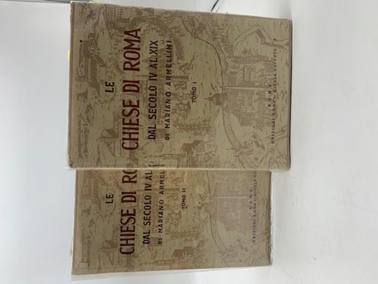 Le Chiese di Roma dal secolo IV al secolo XIX. Volume I e II - Mariano Armellini - copertina