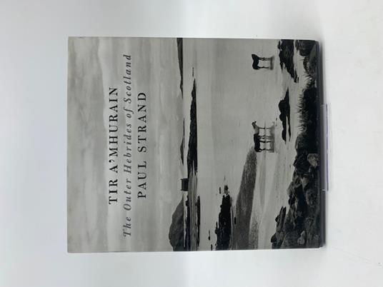 Tir A'Mhurain. The Outer Hebrides of Scotland - Paul Strand - copertina
