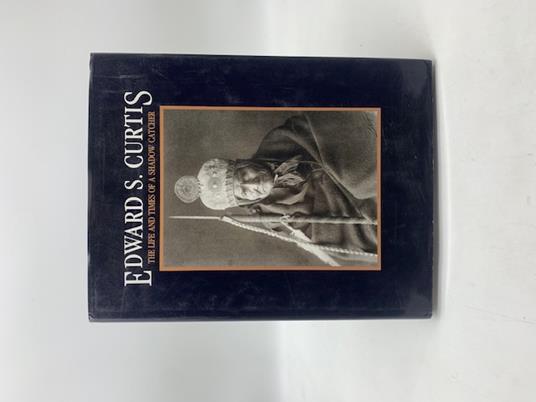 Edward S. Curtis. The life and time of a shadow catcher - copertina