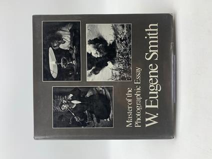 Master of the Photographic Essay. W. Eugene Smith - copertina