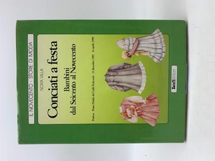 Conciati a festa. Bambini dal Seicento al Novecento - Nora Villa - copertina