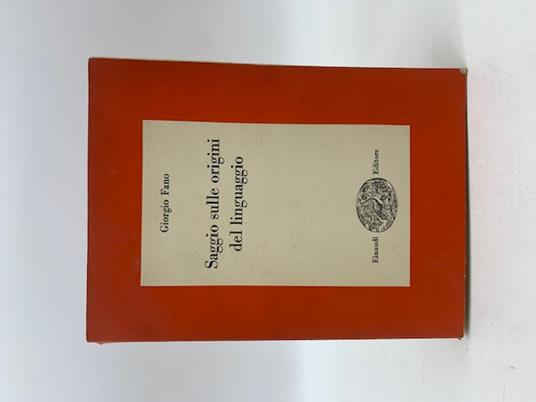 Saggio sulle origini del linguaggio. Con una storia critica delle dottrine glottogoniche - Giorgio Fano - copertina