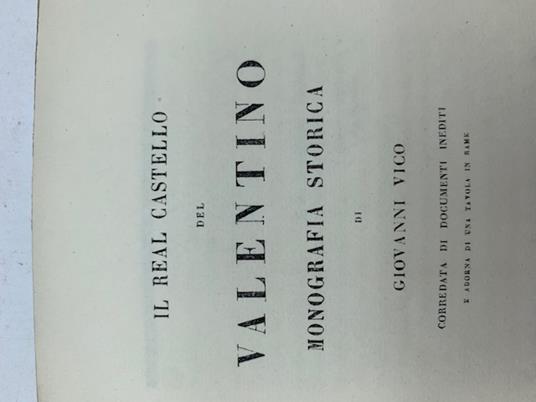 Il Real Castello del Valentino. Monografia storica - copertina
