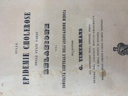 Sulle epidemie cholerose degli Stati sardi. Relazione alla Consulta centrale dell'Associazione medica - Giuseppe Timermans - copertina