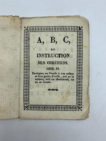 A, B, C, ou instruction des chretiens duet. VI. Enseignez ma parole a' vos enfans et leur parlez d'icelle, soit en la maison, soit en cheminant, ou en se levant - copertina