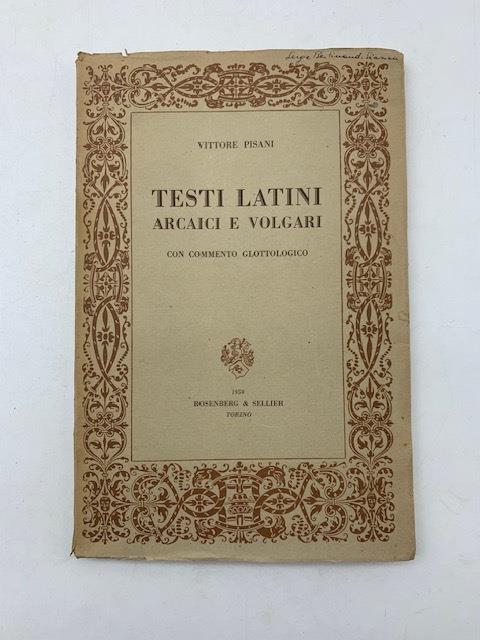 Testi latini arcaici e volgari con commento glottologico - copertina