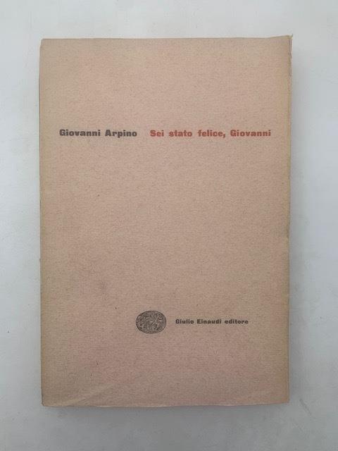 Sei stato felice, Giovanni - Giovanni Arpino - copertina