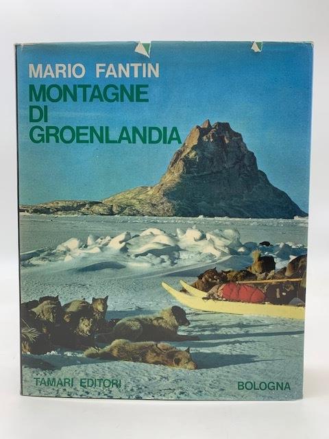 Montagne di Groenlandia. Monografia storico-esplorativa e geografico-alpinistica - Mario Fantin - copertina