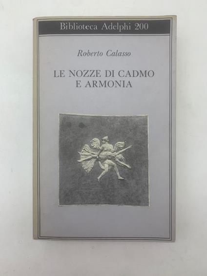 Le nozze di Cadmo e Armonia - Roberto Calasso - copertina