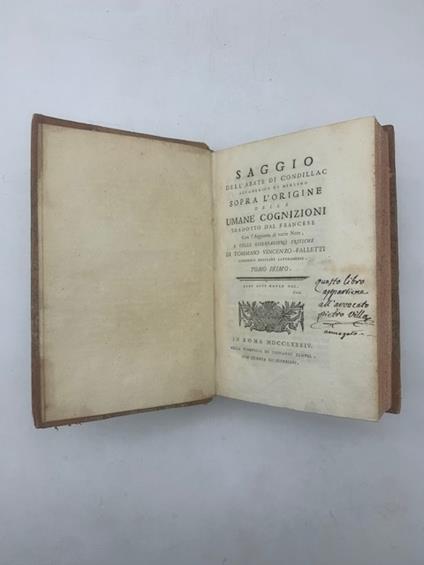 Saggio dell'Abate di Condillac Accademico di Berllino sopra l'origine delle umane cognizioni. Tradotto dal francese con l'aggiunta di varie note e colle osservazioni critiche di - copertina