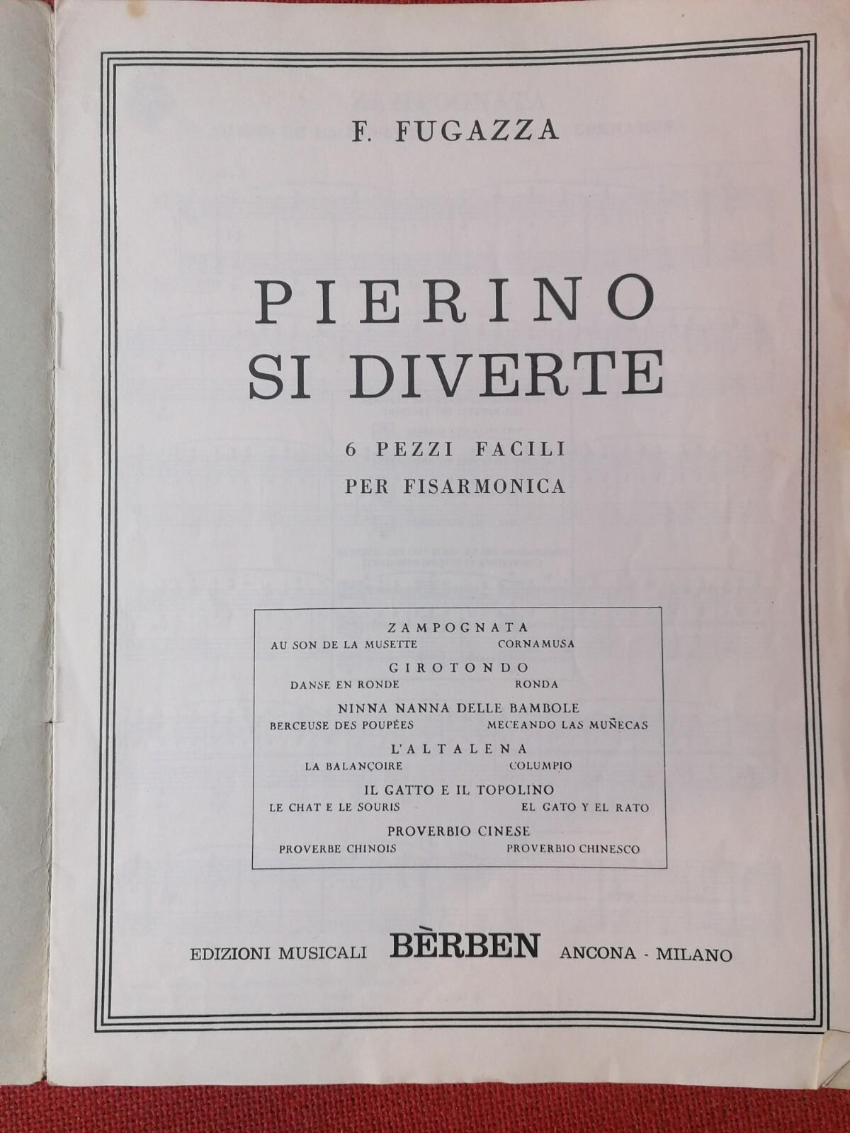 SPARTITO F.Fugazza PIERINO SI DIVERTE 6 pezzi facili per fisarmonica Berben 1967