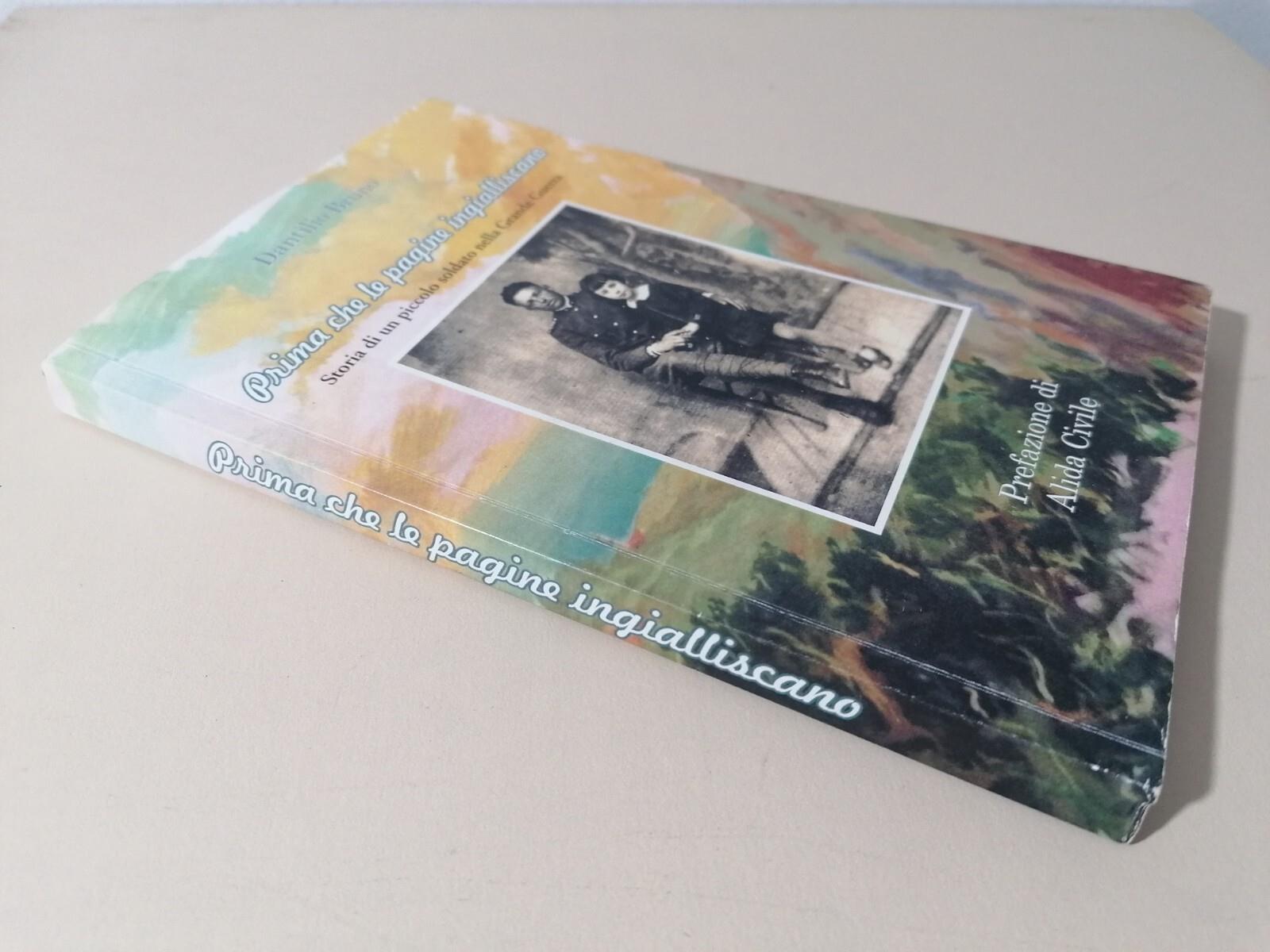 Prima Che Le Pagine Ingialliscano Storia Di Un Soldato Grande Guerra Libro Bruno