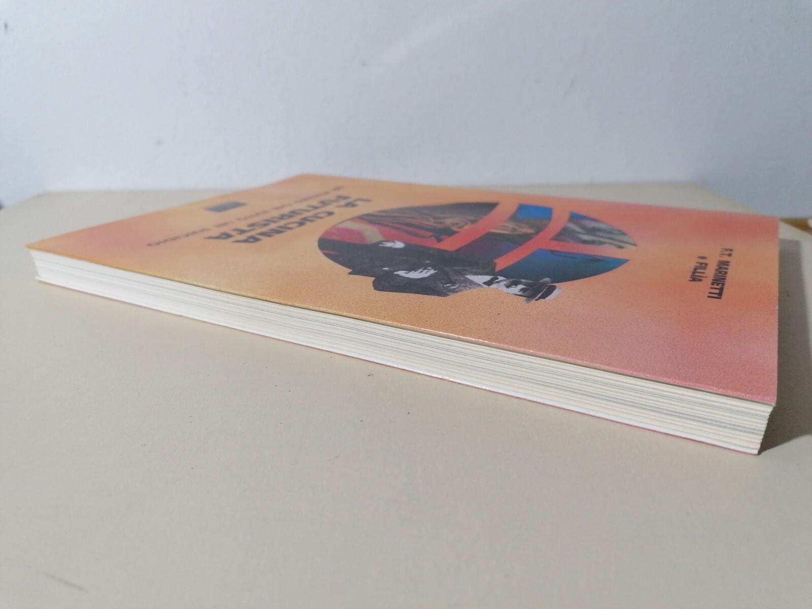 La Cucina Futurista Un Pranzo che evitò un Suicidio Libro Marinetti Fillia 1998