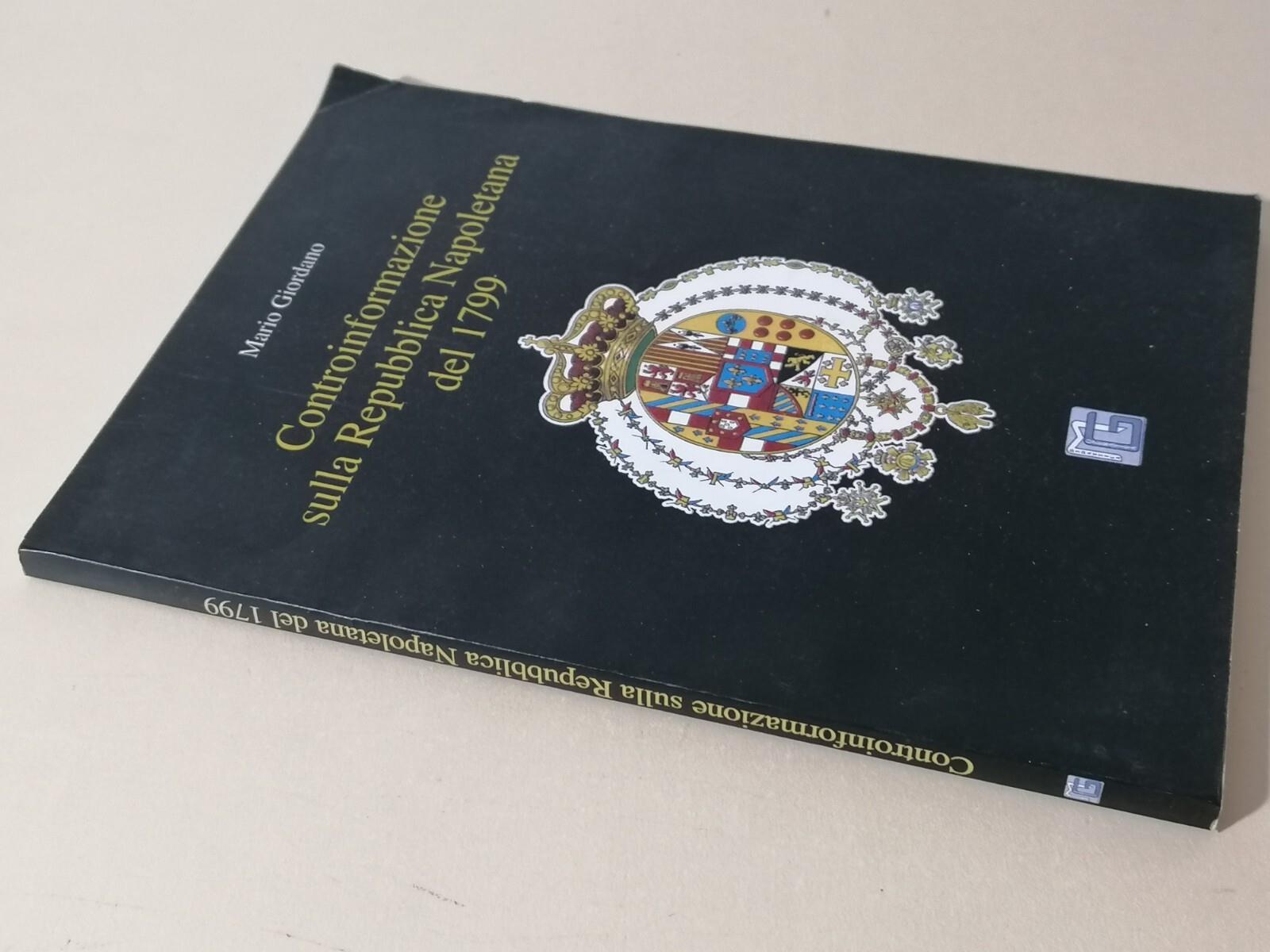 Controinformazione sulla Repubblica Napoletana Del 1799 Libro Giordano Napoli
