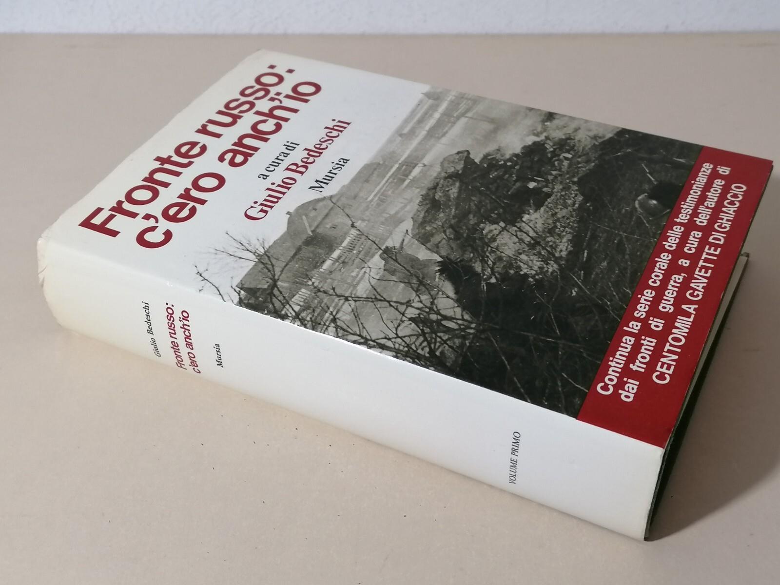 Fronte Russo C'ero Anch'io Libro Giulio Bedeschi Volume 1 Mursia Prima Edizione