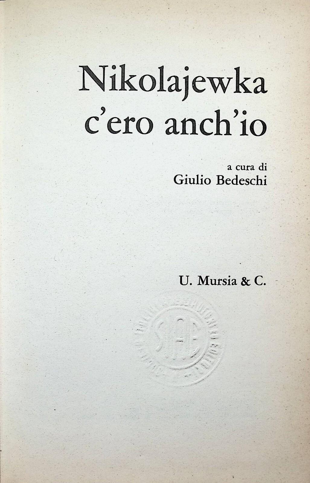 Nikolajewka c'ero anch'io Libro Giulio Bedeschi Quarta Edizione Mursia Rilegato