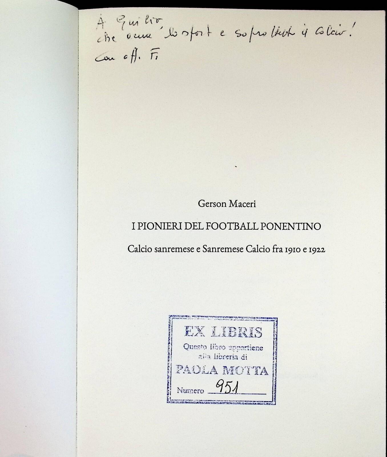 I Pionieri del Football Ponentino Libro Sanremese Calcio 1910 1922 Gerson Maceri
