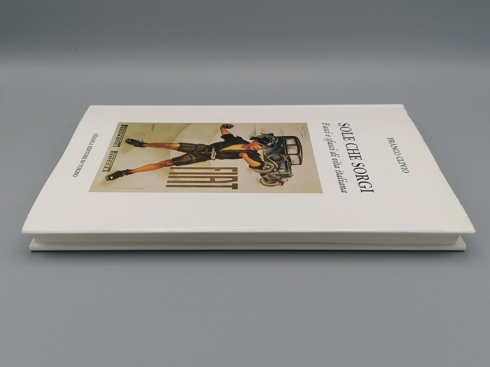 Sole Che Sorgi Fasci e Sfasci di Vita Italiana Libro Clivio Fogola AUTOGRAFATO