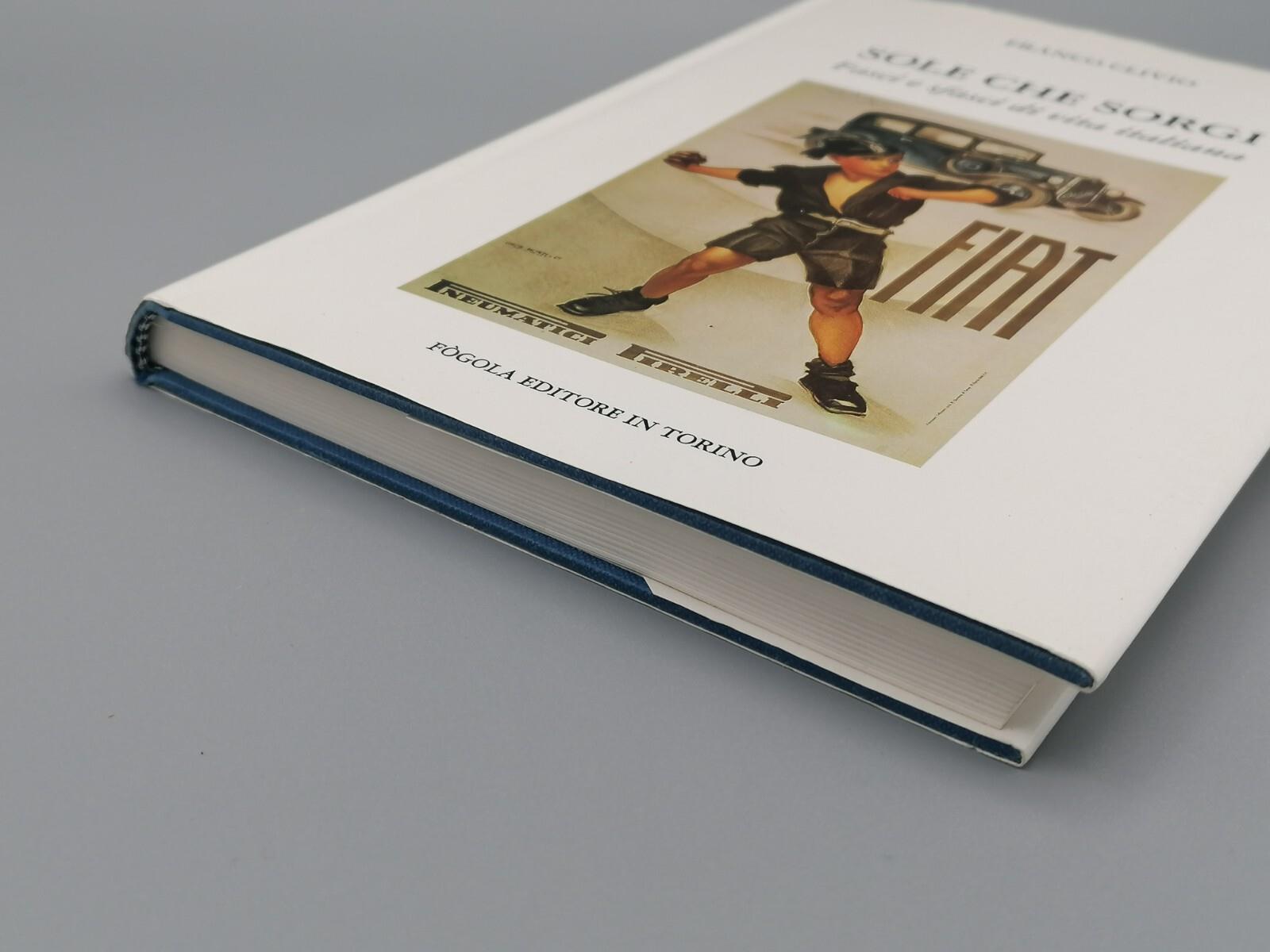 Sole Che Sorgi Fasci e Sfasci di Vita Italiana Libro Clivio Fogola AUTOGRAFATO