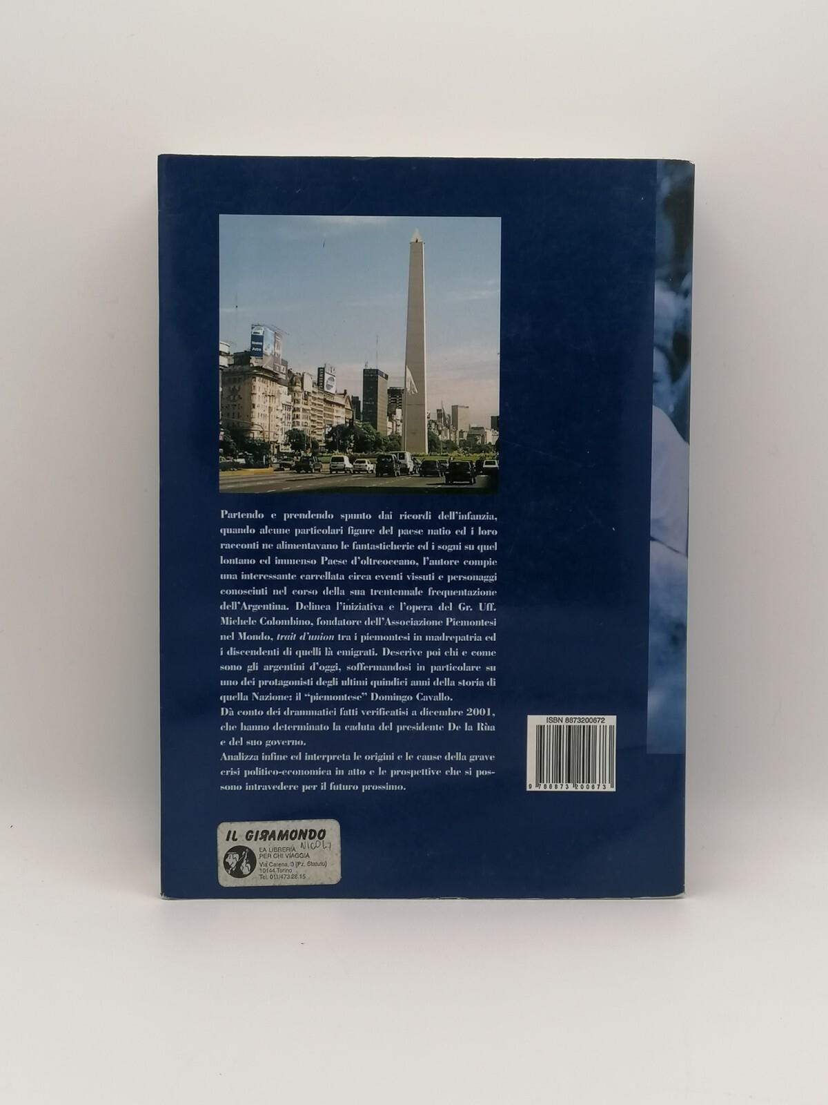 Argentina Il Sogno...e la Realtà Libro Ugo Bertello 2003 L'Artistica 8873200672