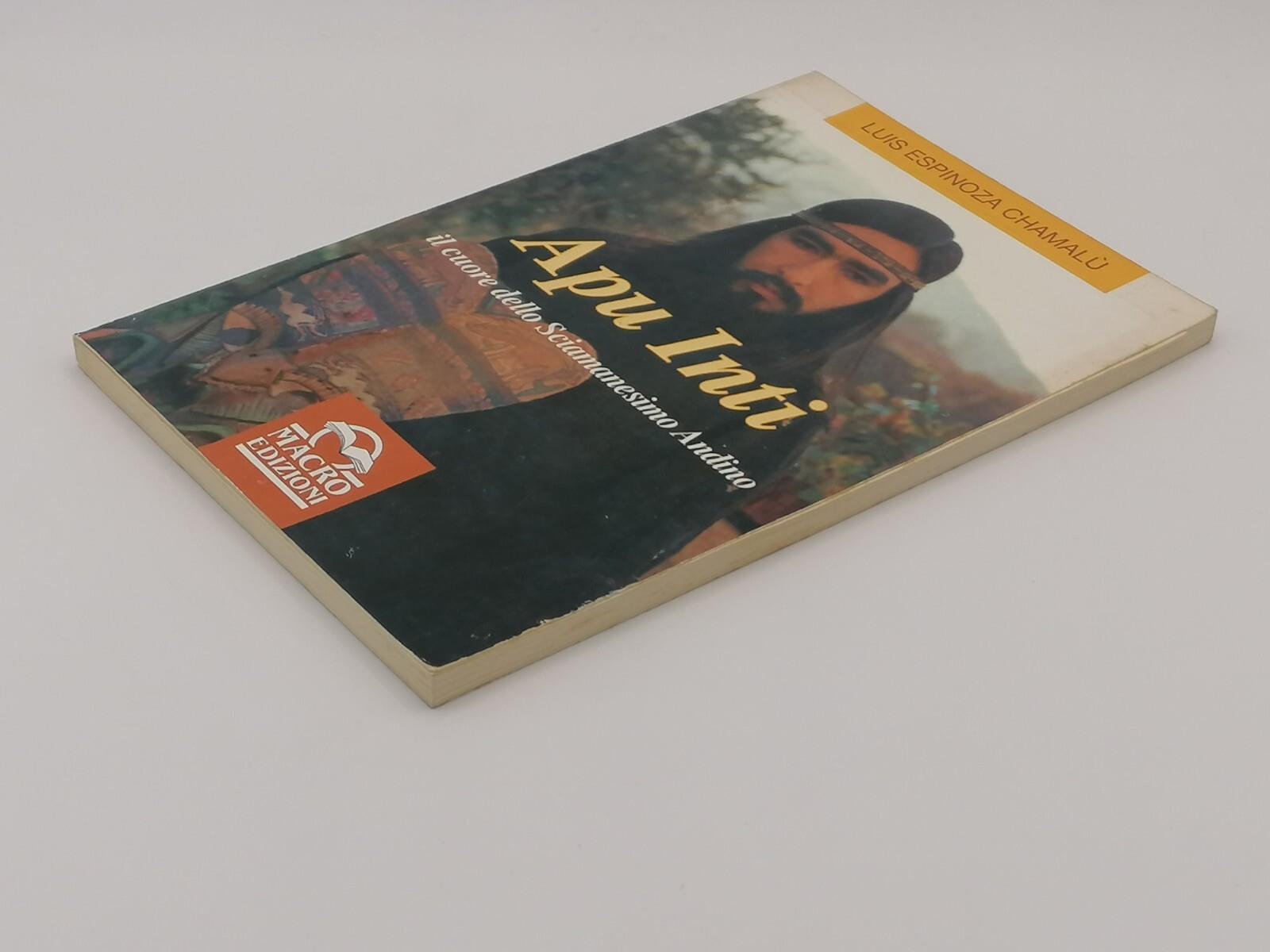 Apu Inti Il Cuore Dello Sciamanesimo Andino Libro Espinoza Chamalù Macro 1998