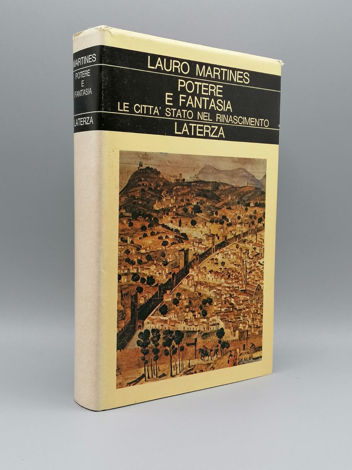Potere e Fantasia La Città Stato Nel Rinascimento Libro Martines Laterza 1980