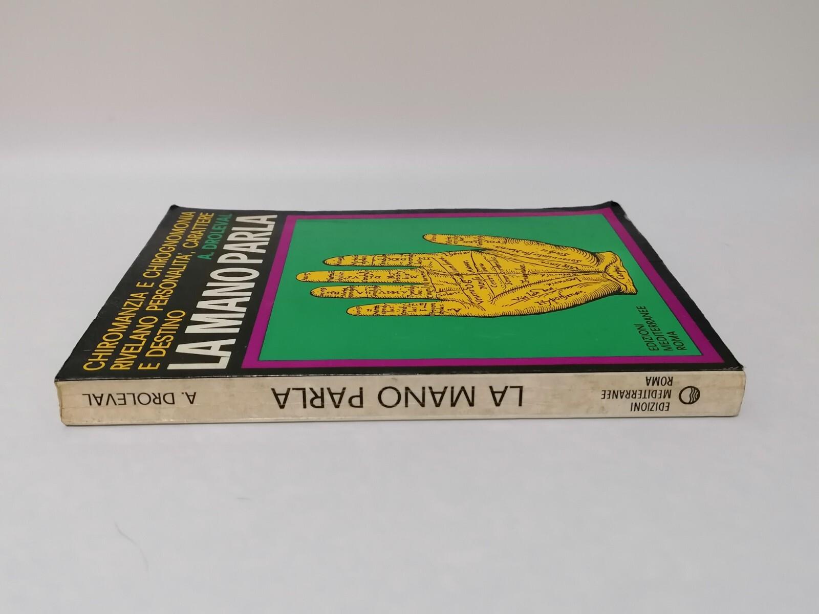 La Mano Parla Chiromanzia e Chirognomonia Libro Droleval Mediterranee 1967
