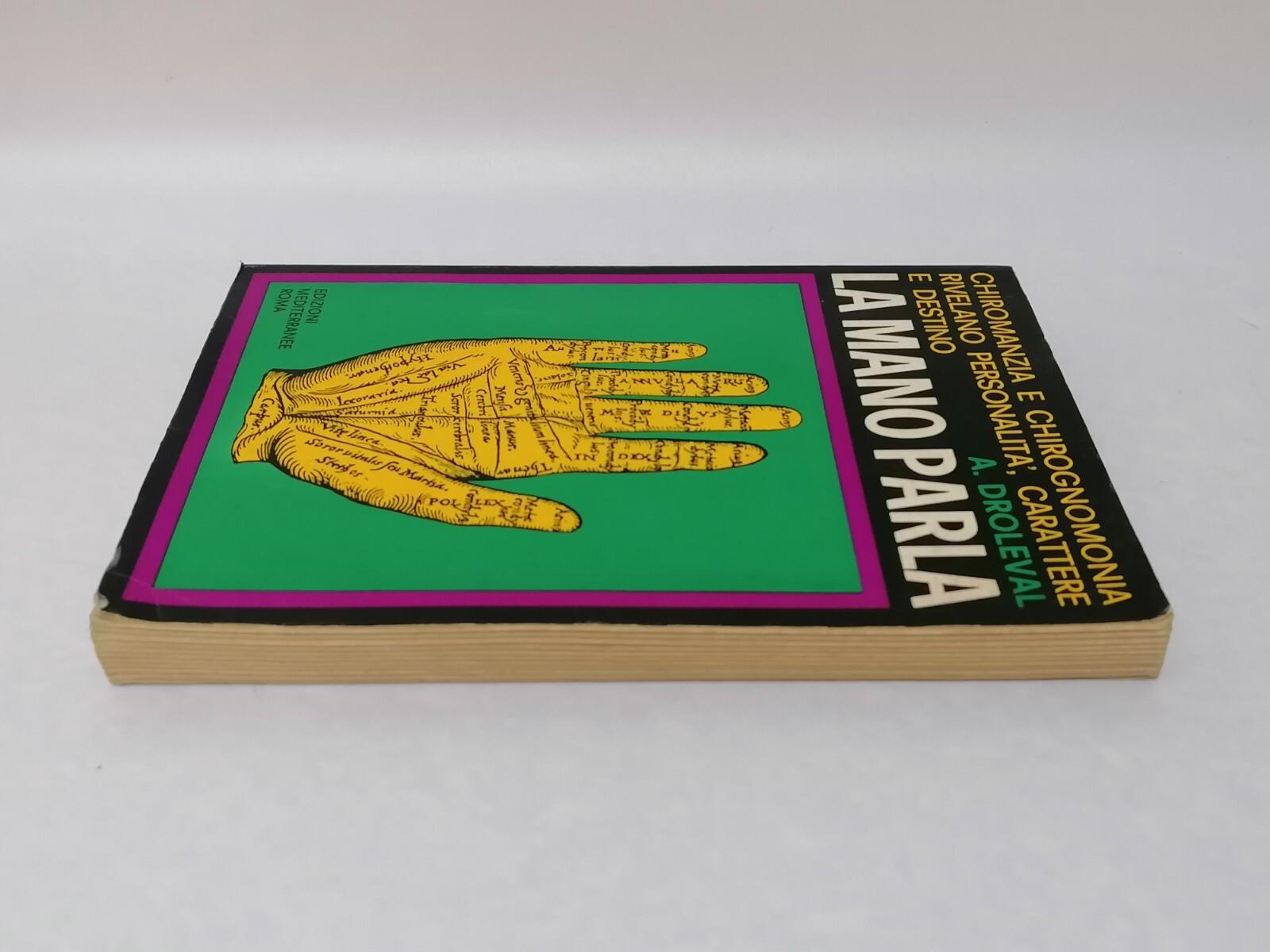 La Mano Parla Chiromanzia e Chirognomonia Libro Droleval Mediterranee 1967