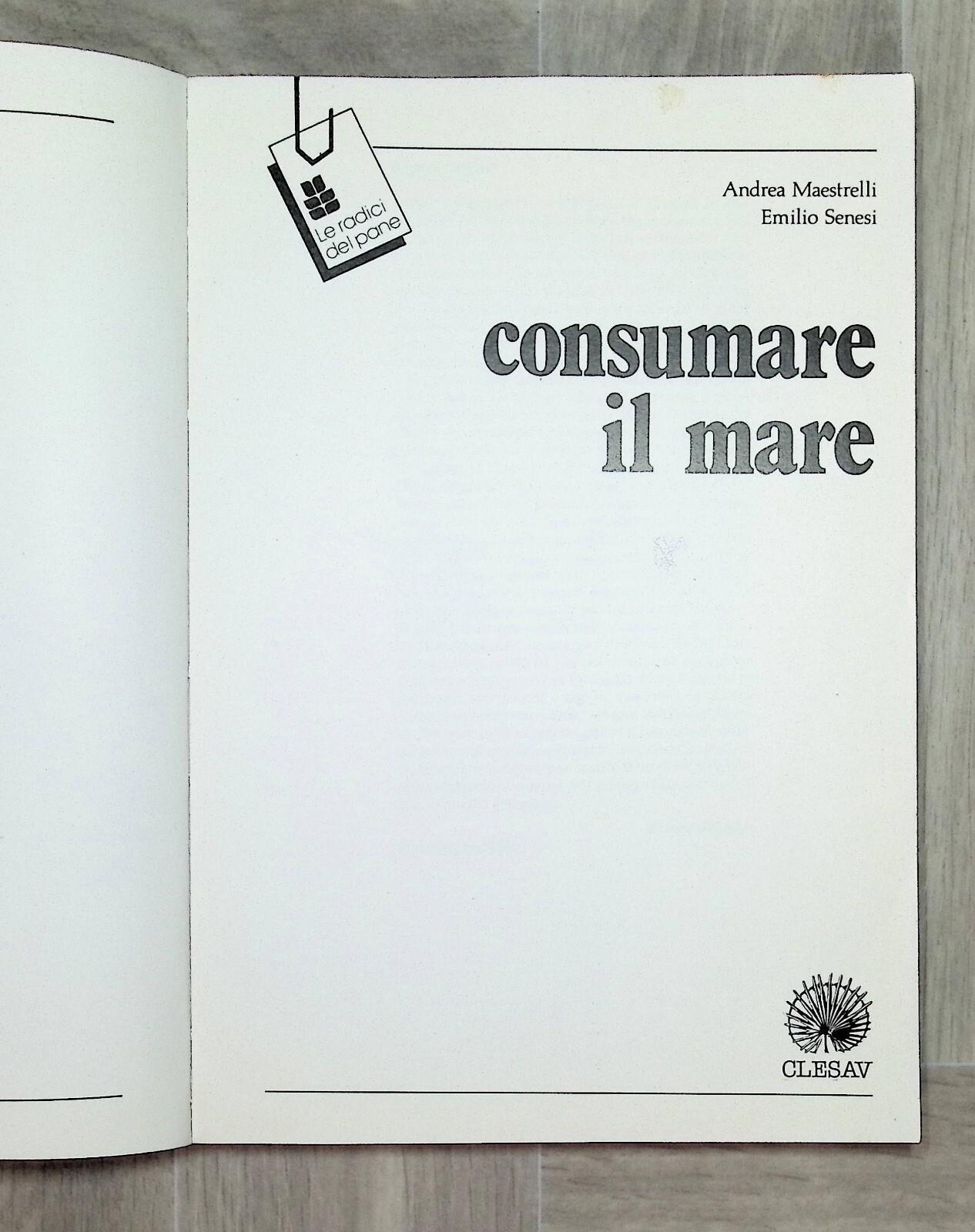 Consumare Il Mare Libro Maestrelli Senesi Radici del Pane Clesav Cucina Pesce