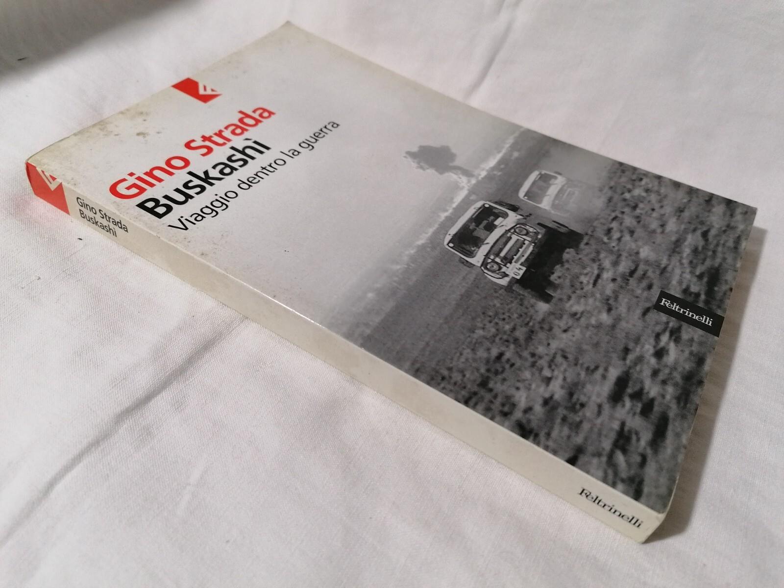 LIBRO Gino Strada Buskashì Viaggio dentro la guerra - Feltrinelli 2002 Emergency