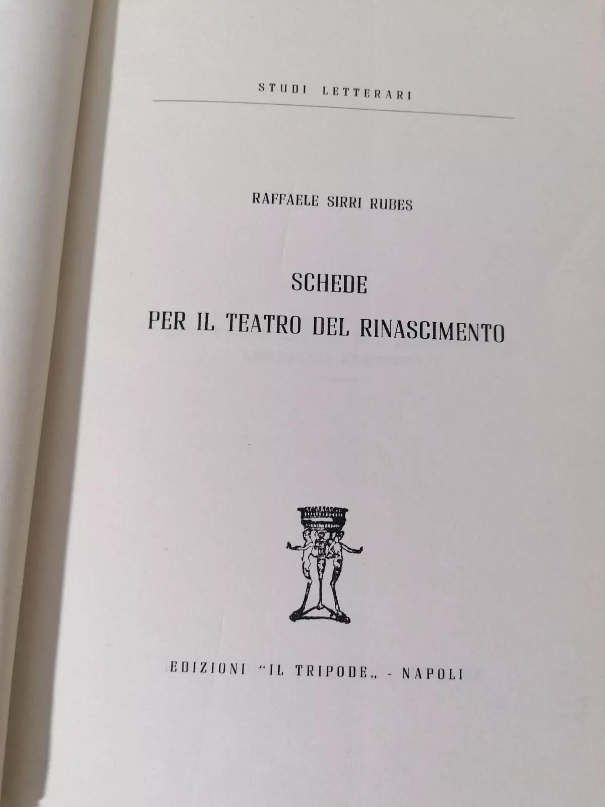 Schede per il Teatro del Rinascimento Libro Raffaele Sirri Rubes Il Tripode 1965