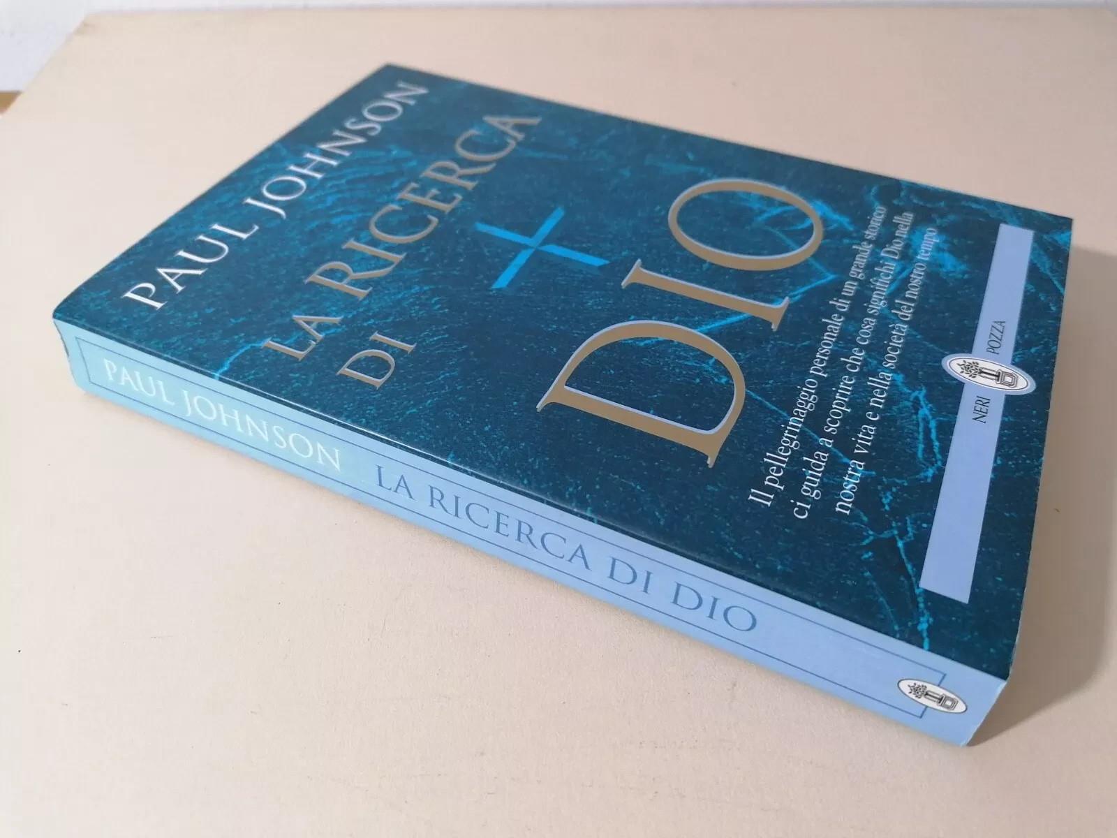 La Ricerca Di DIo - Libro Paul Johnson Neri Pozza 1996 8873055699 Religione