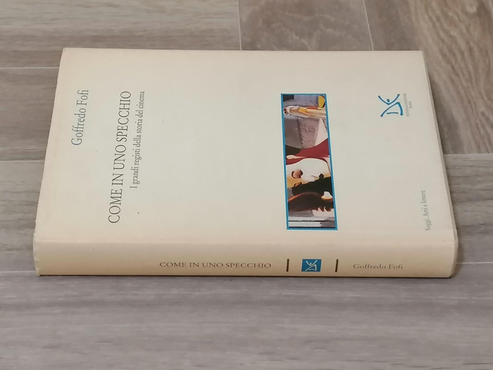 Come In Uno Specchio - Libro Goffredo Fofi 1° Edizione 1995 Donzelli Cinema