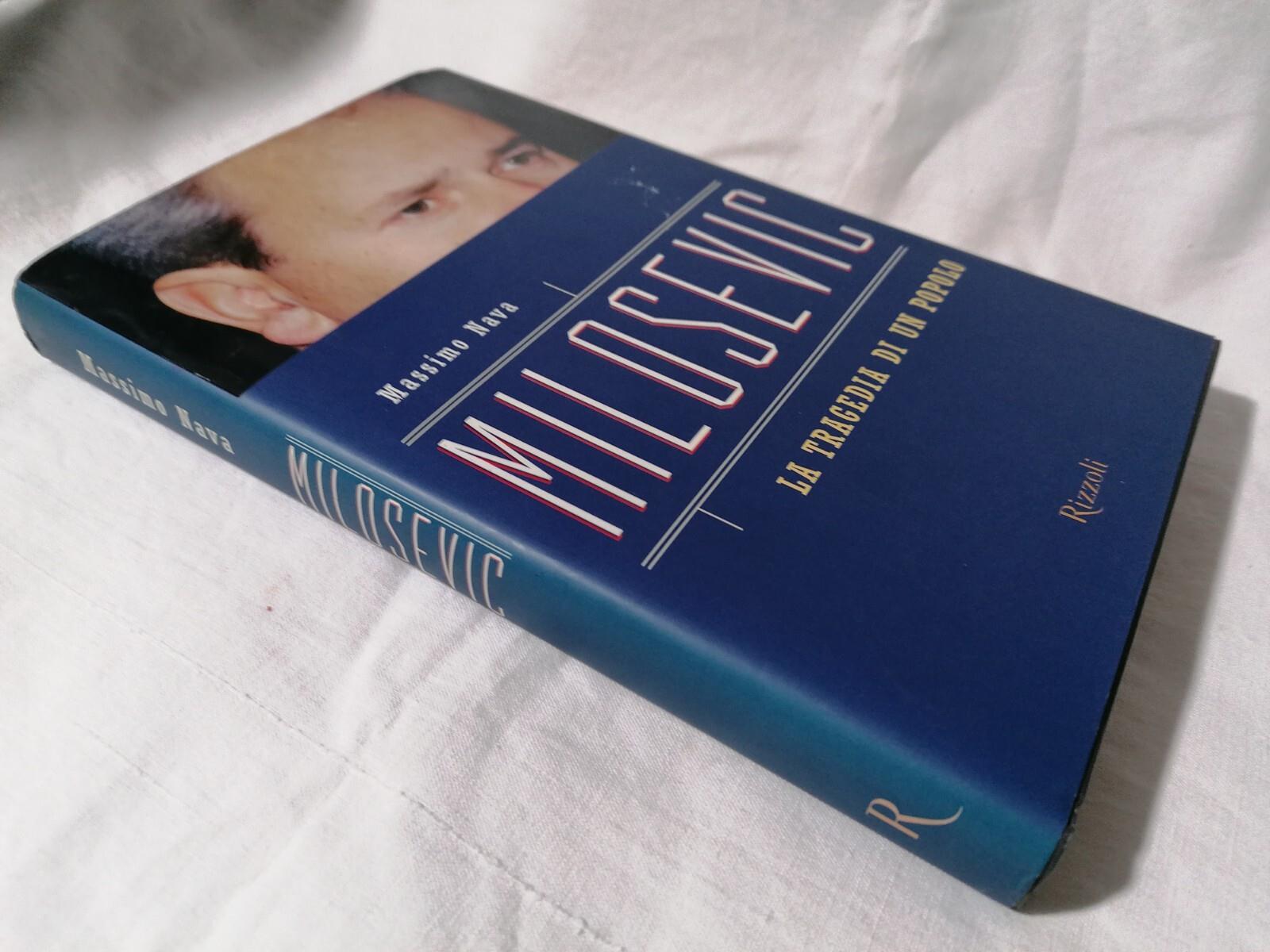 LIBRO Massimo Nava MILOSEVIC La tragedia di un popolo Rizzoli 1999 Kosovo