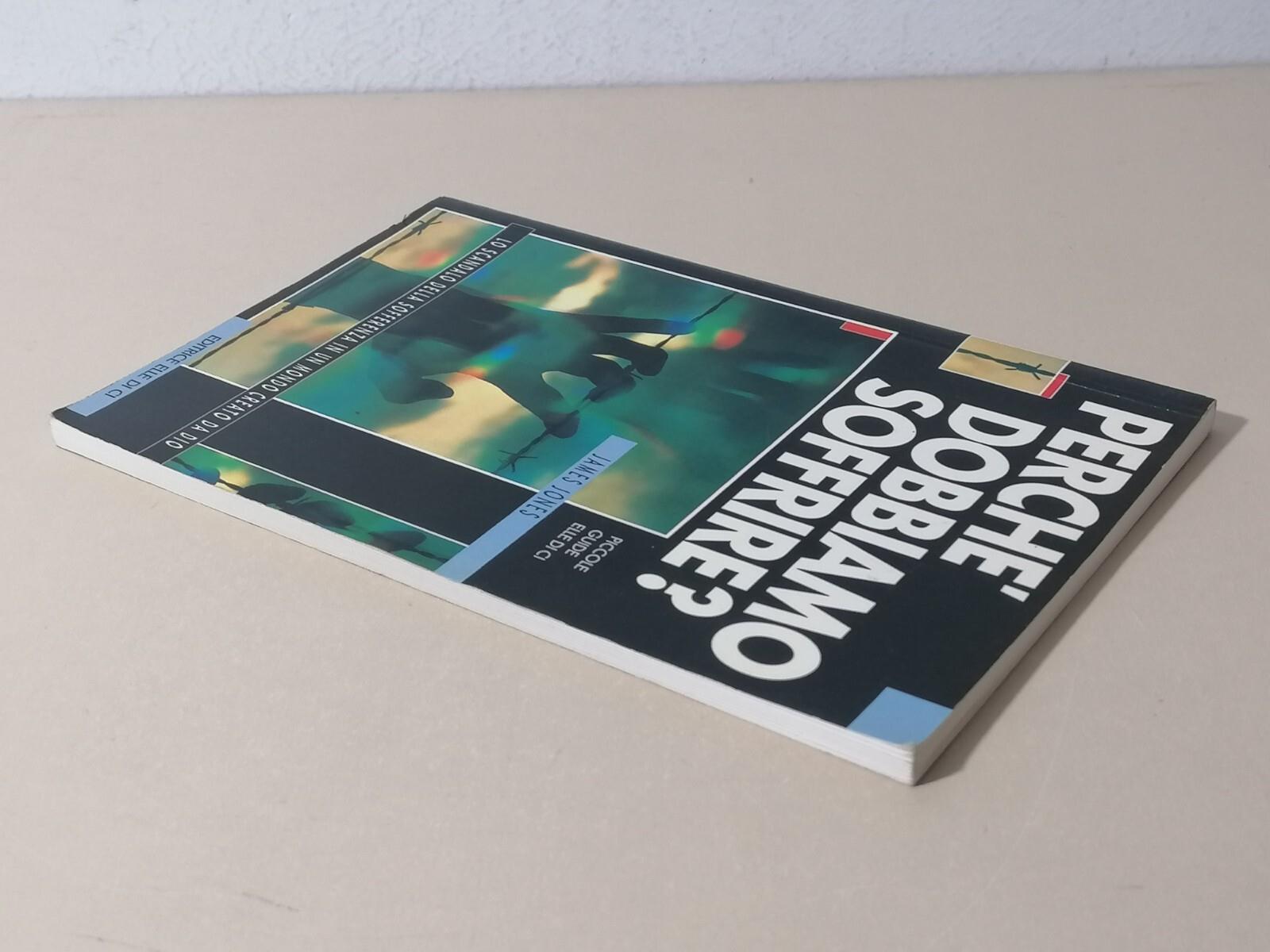 Perché Dobbiamo Soffrire Lo Scandalo Della Sofferenza Libro Jones 8801103190