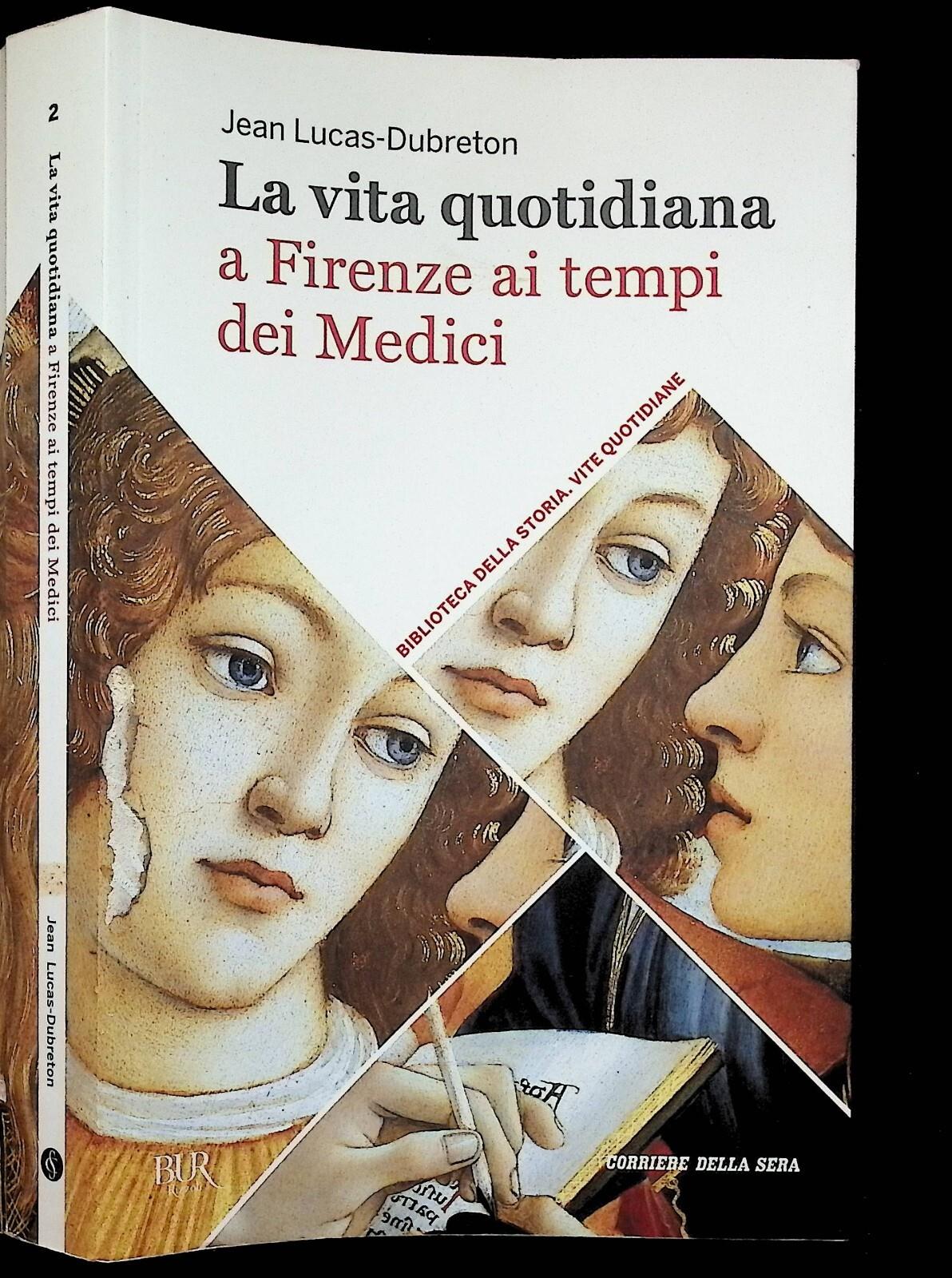 La Vita Quotidiana a Firenze ai Tempi dei Medici Libro Dubreton Corriere Sera
