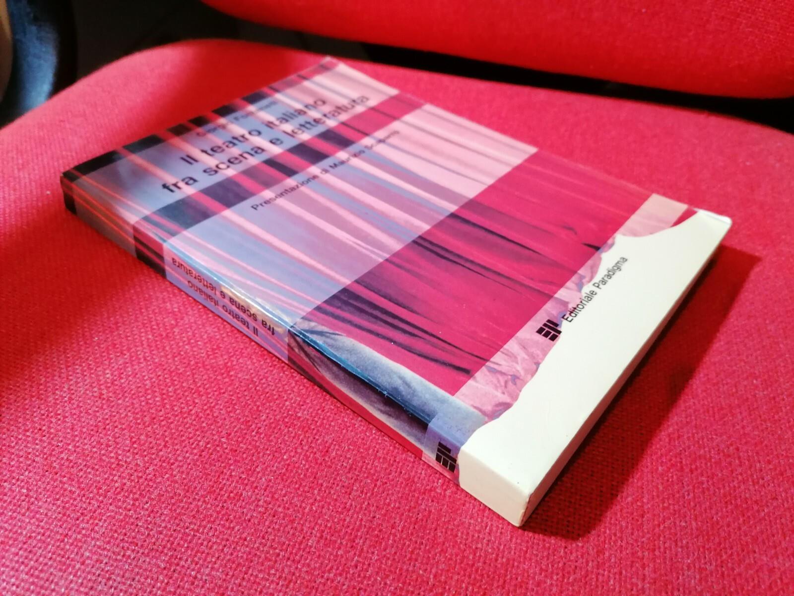 Il Teatro Italiano fra Scena e Letteratura Libro Fontanelli Paradigma 1991