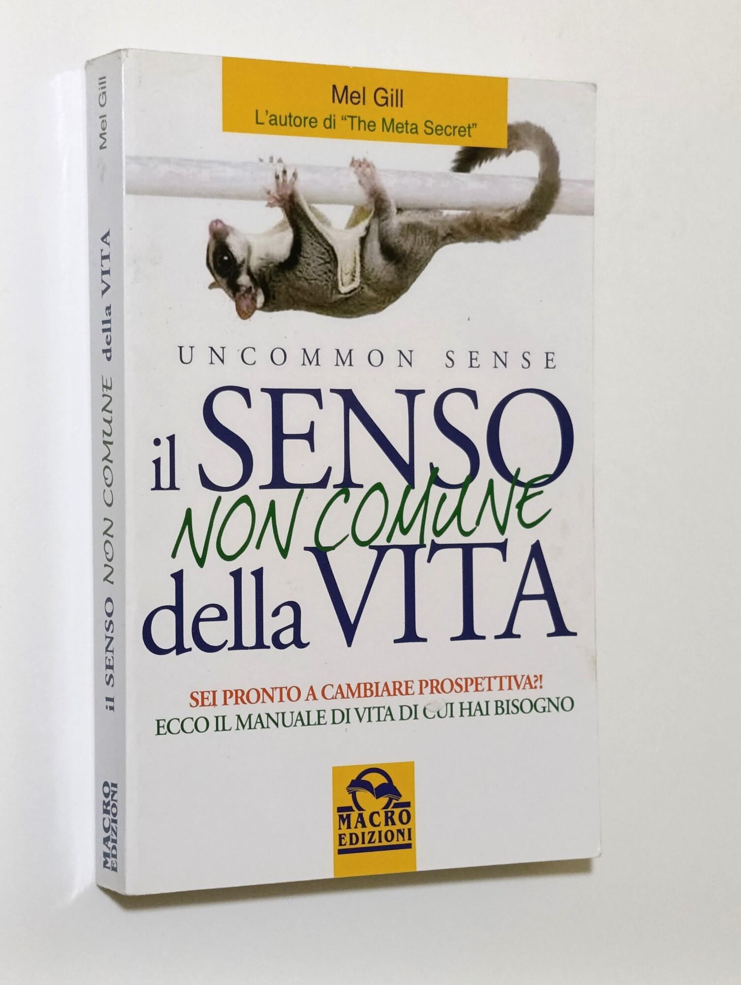 Il senso non comune della vita. Sei pronto a cambiare prospettiva?