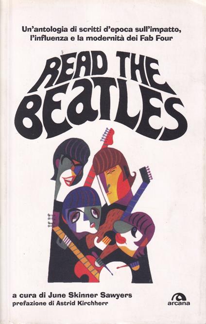 Read the beatles. Un'antologia di scritti d'epoca sull'impatto, l'influenza e la modernità dei Fab four - copertina