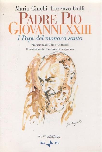 Padre Pio, Giovanni XXIII I Papi del monaco Santo - M. Cinelli, L. Gulli - copertina