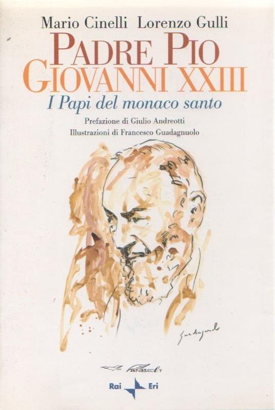Padre Pio, Giovanni XXIII I Papi del monaco Santo - M. Cinelli, L. Gulli - copertina