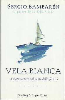 Vela Bianca - Sergio Bambarén - copertina