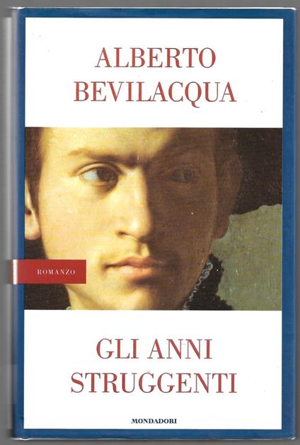 Gli anni struggenti - Bevilacqua Alberto - copertina
