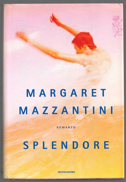 Splendore - Margaret Mazzantini - copertina