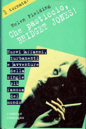 Che pasticcio, Bridget Jones! - Helen Fielding - copertina